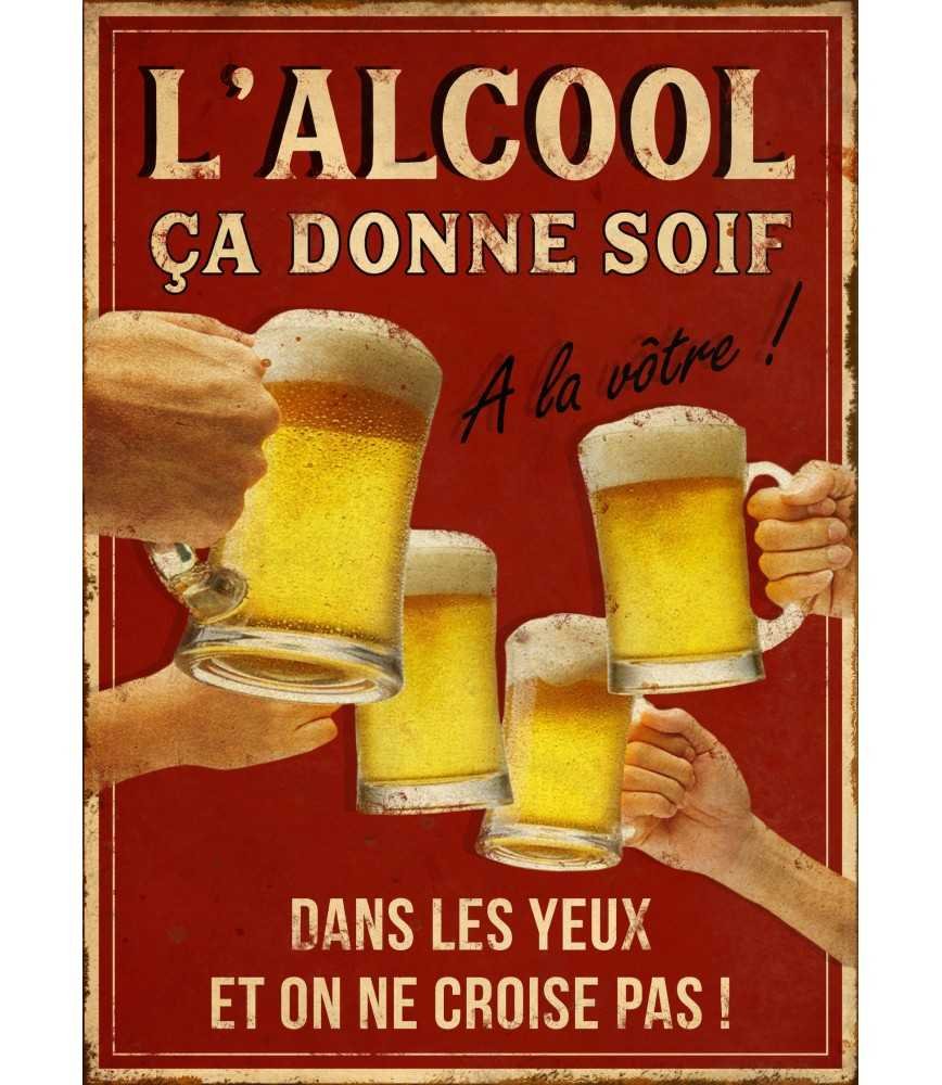 Plaque "L'alcool ?ßa donne soif" 21 x 15 cm