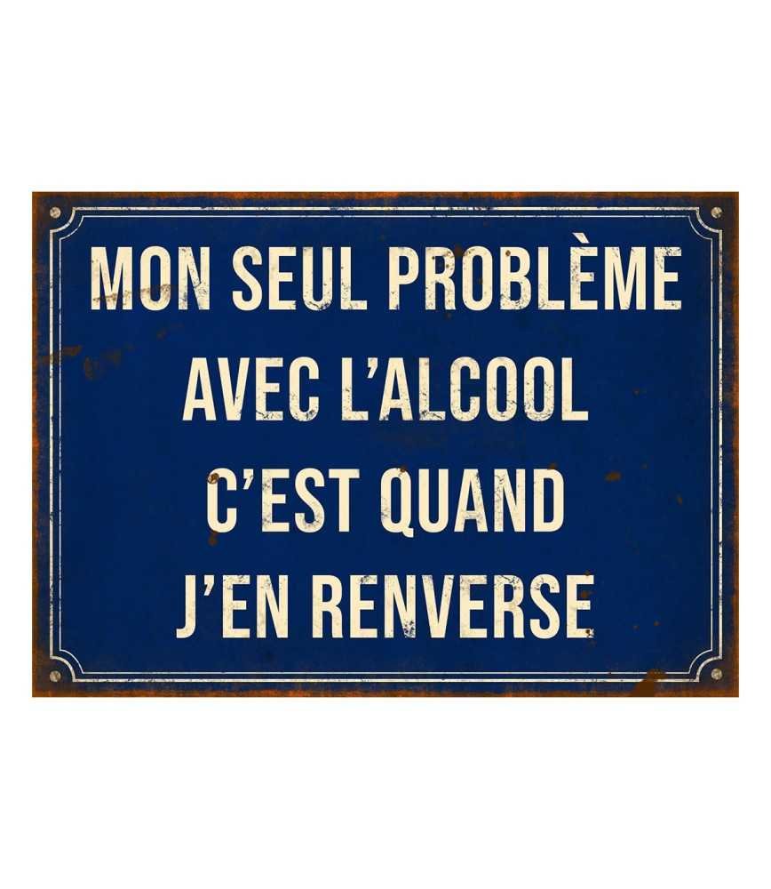 Plaque "Mon seul problème" 21*15